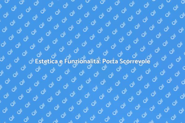 Porta Scorrevole: Design e Comfort
