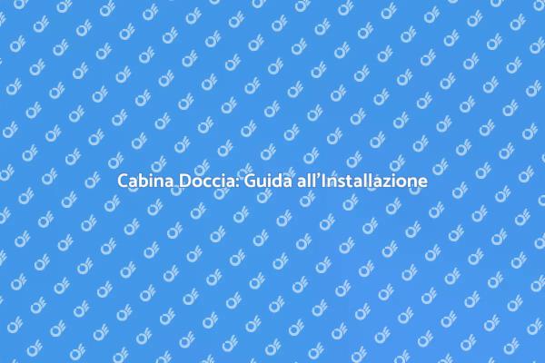 Installazione Cabina Doccia Digitale
