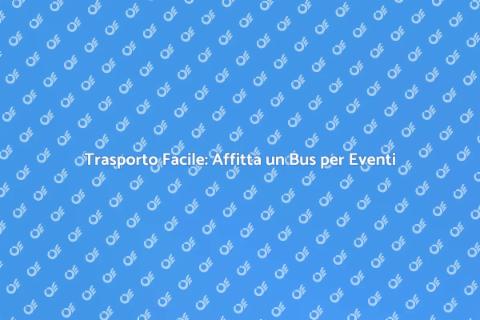 Affittare un Bus per Eventi in Città
