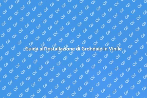 Come Installare Grondaie in Vinile