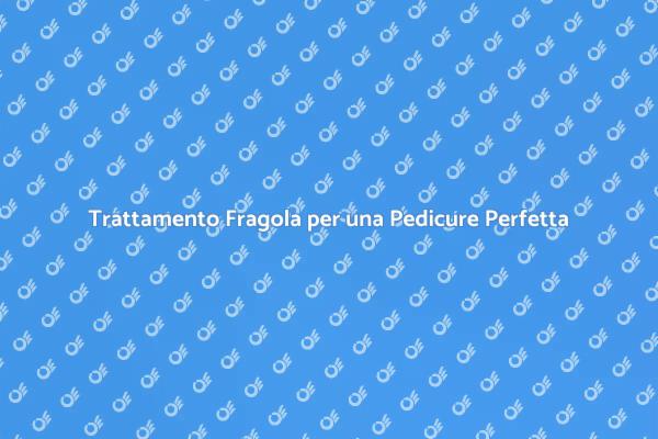 Coccola i tuoi piedi con la Fragola!
