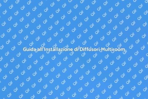 Installare un Diffusore Multiroom