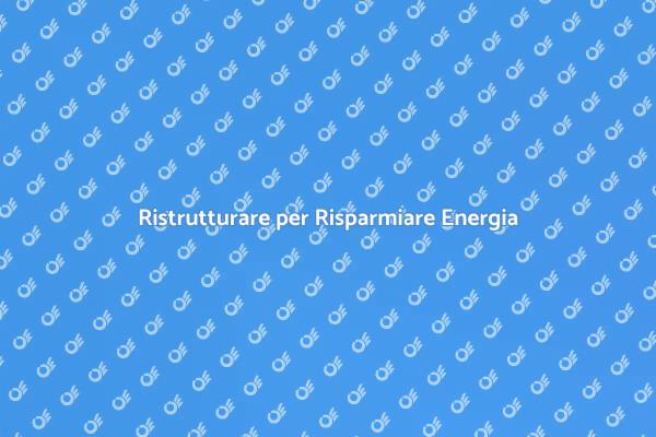 Come Ristrutturare per Risparmiare