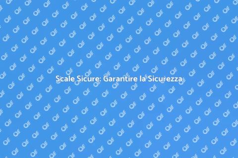 Verifica e Adeguamento Scale Sicure