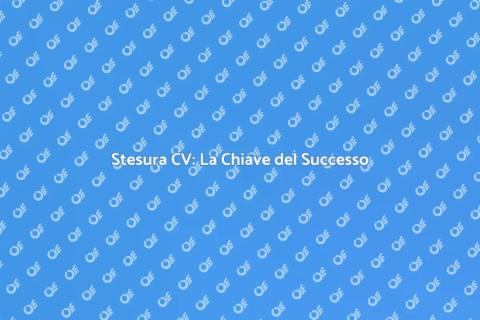 Affidare la Stesura del CV: Successo
