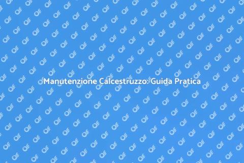 Riparare il Calcestruzzo Efficacemente