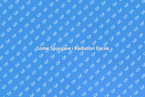 Spurgare i Radiatori: Guida Completa