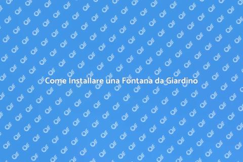 Fontana da Giardino: Installazione Facile