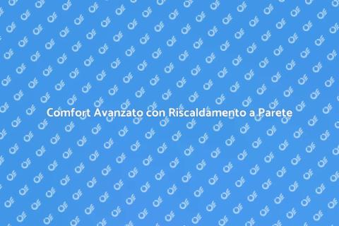 Riscaldamento a Parete: Comfort Innovativo