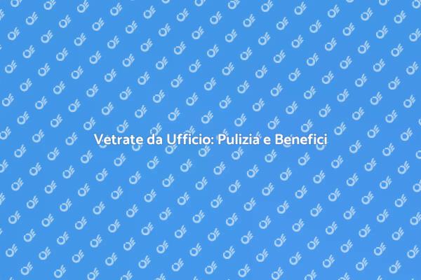L'Arte della Pulizia delle Vetrate