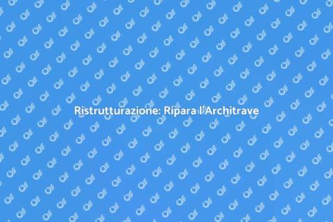 Riparare un Architrave: Guida Pratica