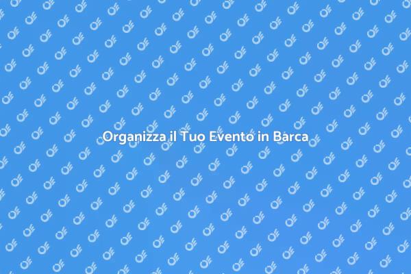Come Organizzare un Evento in Barca