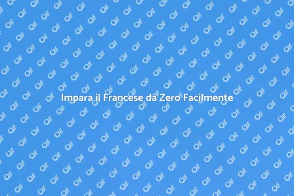 Inizia a Parlare Francese Oggi!