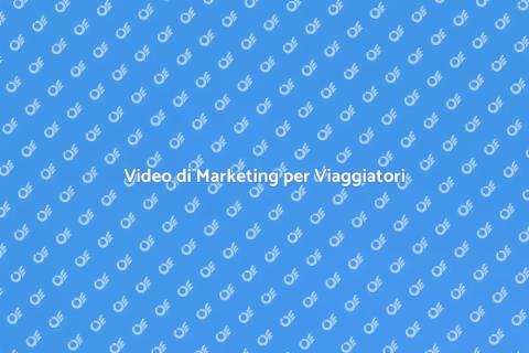 Video Promozionali per il Settore Viaggi
