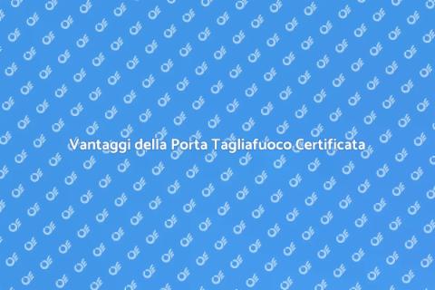 Porta Tagliafuoco Certificata: Sicurezza