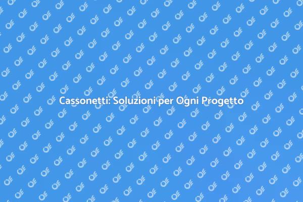 Cassonetti: Essenziali per Ogni Ristrutturazione