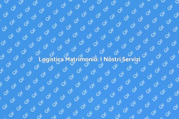 La Logistica Perfetta per il Tuo Matrimonio