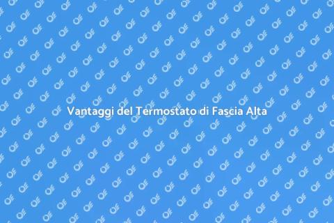 Termostato Ambiente di Fascia Alta