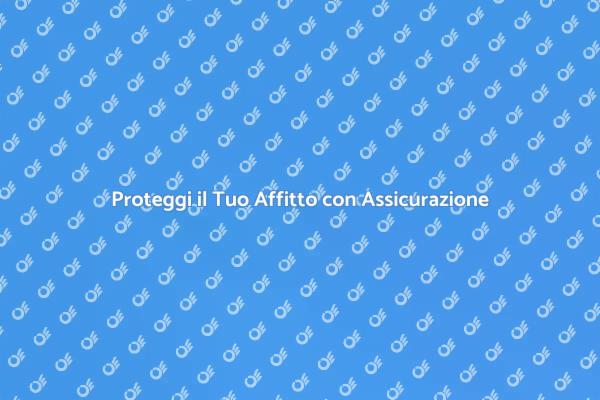 Assicurazione Inquilini: Protezione Necessaria