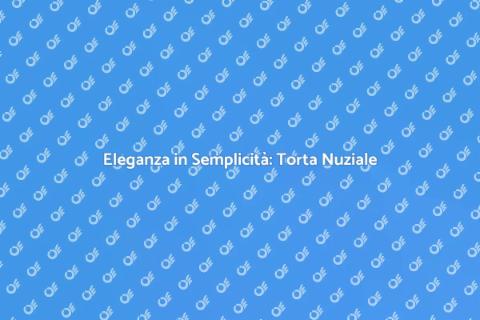 Torta Nuziale Minimalista e Chic