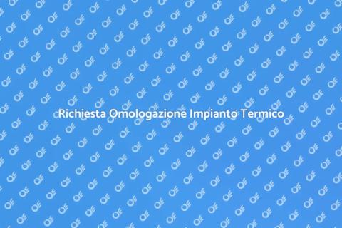 Omologazione Impianto Termico: Guida