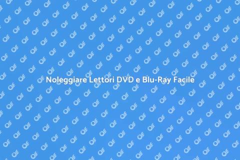 Affitto Lettori DVD e Blu-Ray Eventi