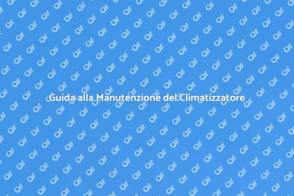 Manutenzione Climatizzatore per Estate Fresca