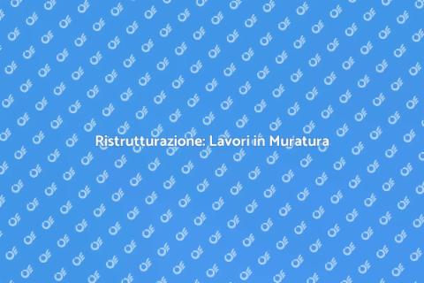 Lavori in Muratura per la Tua Casa