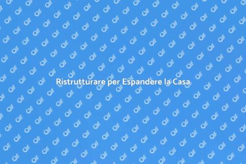 Aumenta l'Estensione della Casa