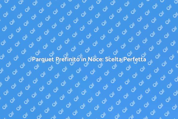 Eleganza del Parquet Prefinito in Noce