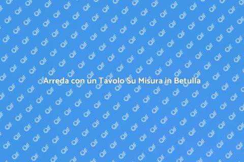 Tavolo da Pranzo Su Misura in Betulla