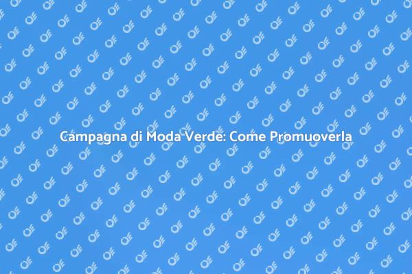 Sostenibilità nella Moda: Promuovi Ora!