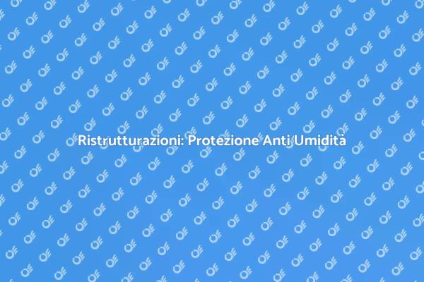 Umidità: Soluzioni per Edifici Storici