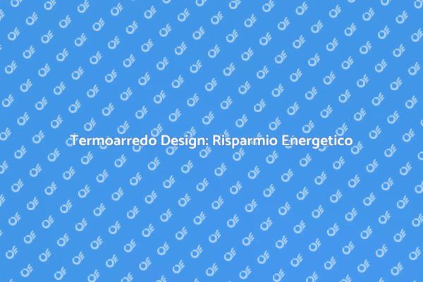 Riscalda con Stile e Risparmia