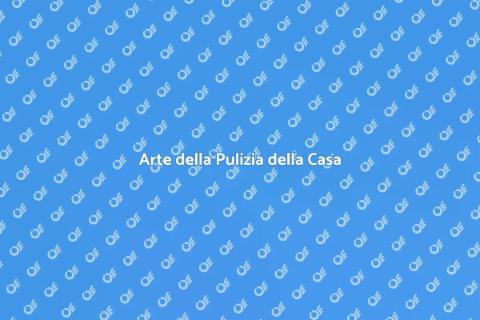 Pulizia Generale della Casa: Guida Pratica