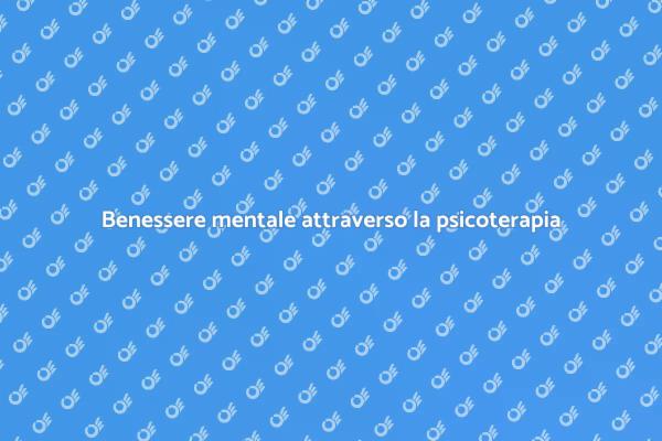 Psicoterapia: strumento di benessere