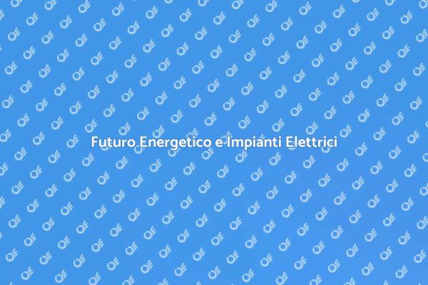 Rete Energetica Sostenibile e Impianti