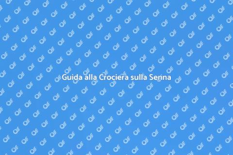 Crociera Indimenticabile sulla Senna