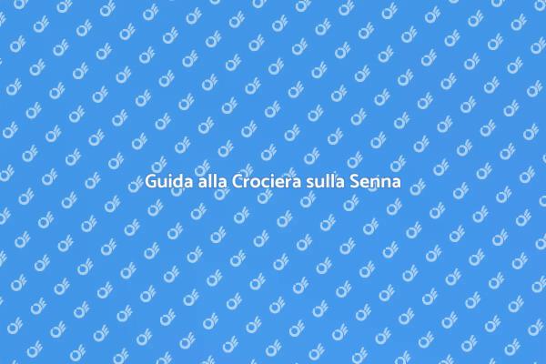Scopri la Senna in Crociera