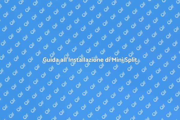 Come Installare un Mini Split
