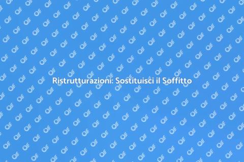 Sostituzione Soffitto: Trasforma Casa