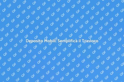 Mobili in Deposito: Traslochi Facili