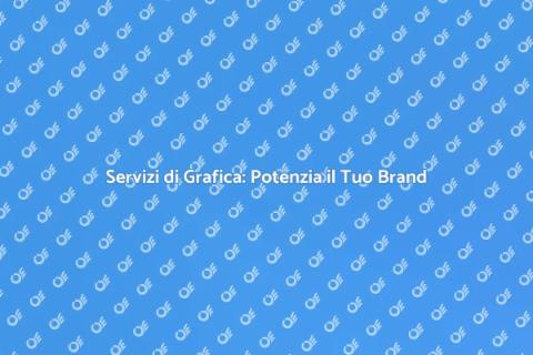 Grafica: L'importanza per il tuo brand