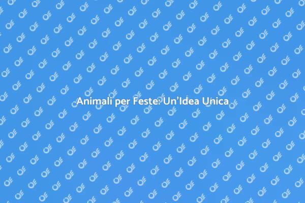 Sorprendi con Animali per le Tue Feste