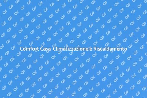 Climatizzazione e Riscaldamento Efficace