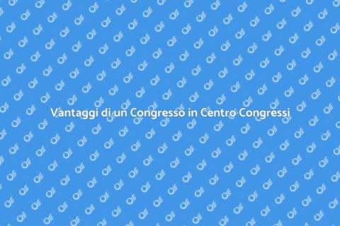 Organizzare un Congresso di Successo