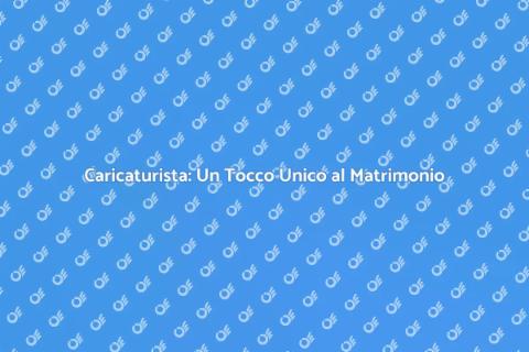 Assumere un Caricaturista per Matrimonio