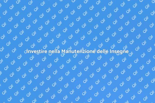 Perché Manutenere le Insegne è Cruciale