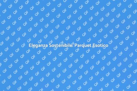 Parquet in Legni Esotici per Casa