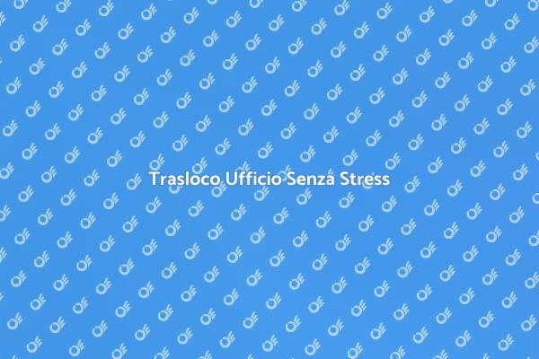 Il Tuo Trasloco Ufficio Facile e Veloce